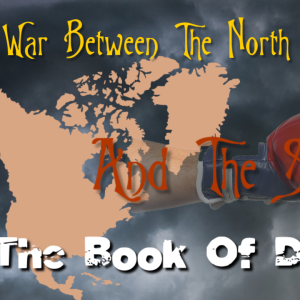 The Book of Daniel- The War Between The North and The South 5