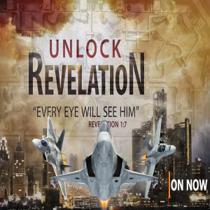 (With Chapters) Unlocking Revelation-Every Eye Will See Him (Episodes1-3)