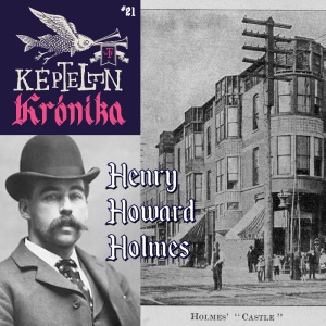 KK #21 - Henry Howard Holmes
