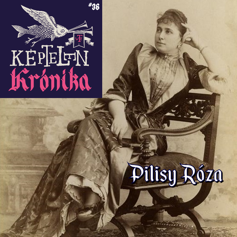 KK#36 – Pilisy Róza