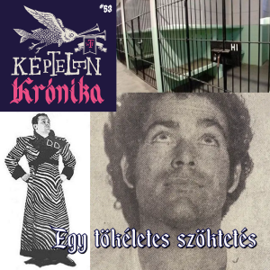 KK #53 – Egy tökéletes szöktetés