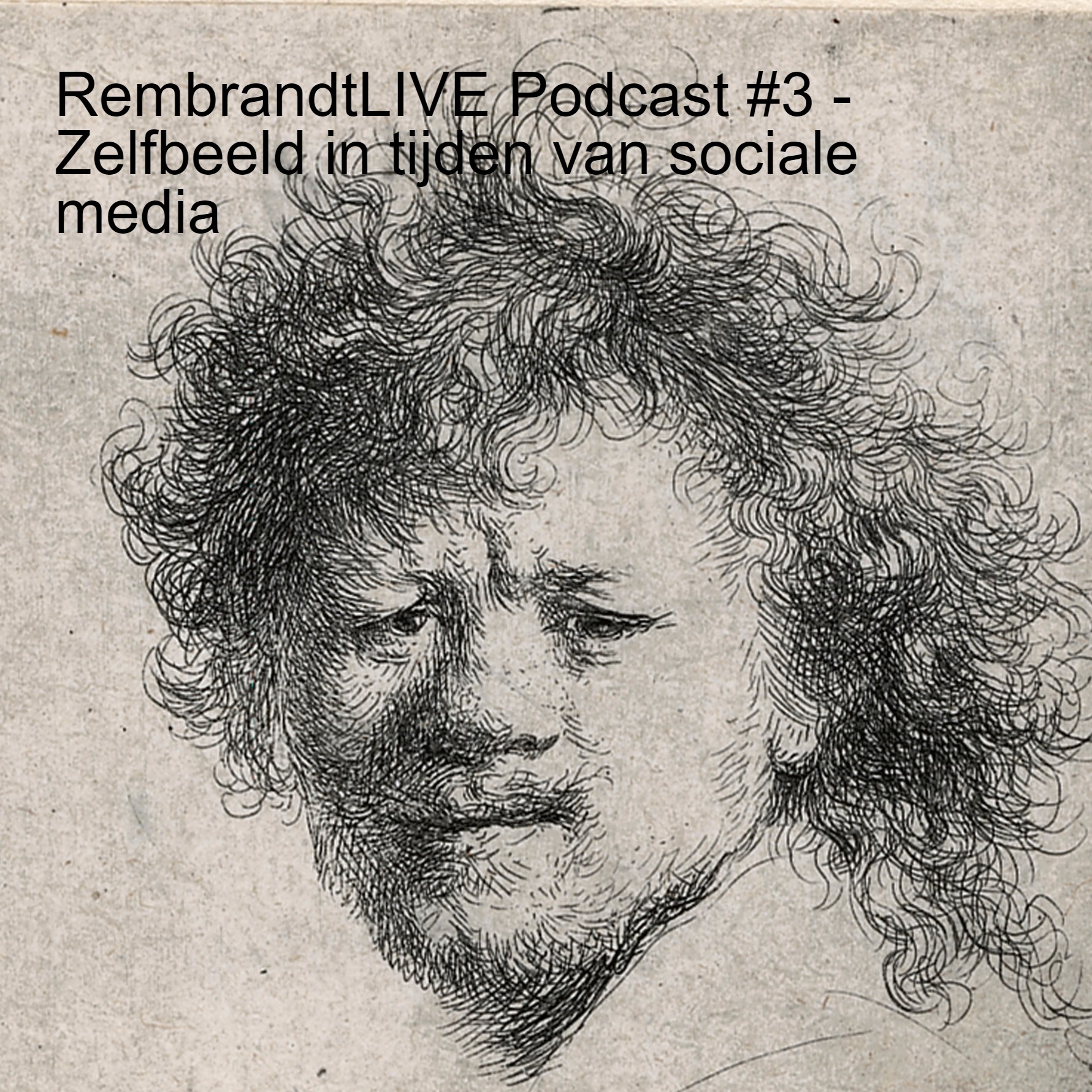 RembrandtLIVE Podcast #3 - Zelfbeeld in tijden van sociale media