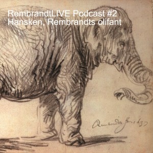 RembrandtLIVE Podcast #2 - Hansken, Rembrandts olifant
