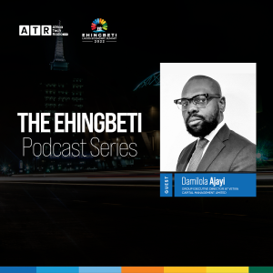 The Ehingbeti Podcast Series with Damilola Ajayi of Vetiva Capital