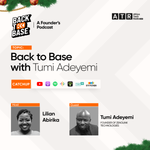 Back To Base: (a founder’s podcast) with Tumi Adeyemi, Founder of Zenolink Technologies.