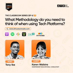 What Methodology Do You Need To Think Of When Using Tech Platforms? (The Classroom Series Ep.4)