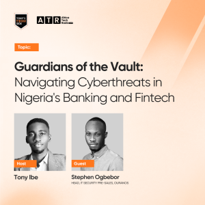 Guardians o the Vault: Navigating Cyber Threats in Nigeria's Banking and Fintech