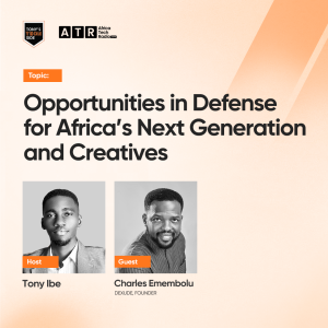 Opportunities in defense for Africa's Next Generation and Creatives