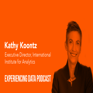 001 - Kathy Koontz (International Institute for Analytics) on the growing need for UX and design in the analytics practice