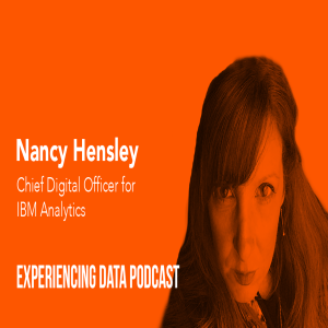 009 - Nancy Hensley (Chief Digital Officer, IBM Analytics) on the role of design and UX in modernizing analytics tools as old as 50 years