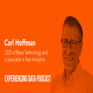 010 - Carl Hoffman (CEO, Basis Technology) on text analytics, NLP, entity resolution, and why exact match search is stupid