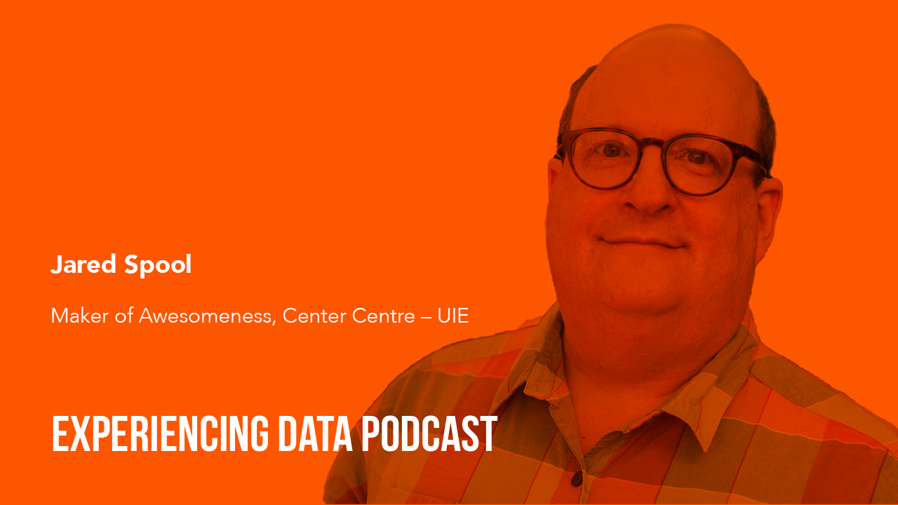 054 - Jared Spool on Designing Innovative ML/AI and Analytics User Experiences