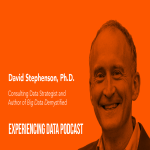 024 - How Empathy Can Reveal a 60%-Accurate Data Science Solution is a Solid Customer Win with David Stephenson, Ph.D.