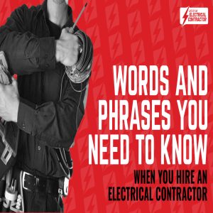 If you want to hire an electrical contractor, these are the words and phrases you need to know