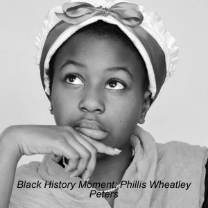 Black History Moment: Phillis Wheatley Peters