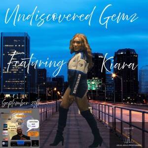 Undiscovered Gemz  Featuring Kiara