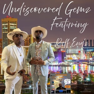 Undiscovered Gemz Featuring Ruff Endz