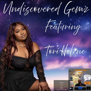 Undiscovered Gemz Featuring Tori Helene