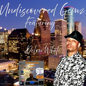 Undiscovered Gemz Featuring Delon White