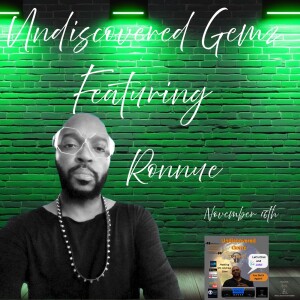 Undiscovered Gemz Featuring Ronnue