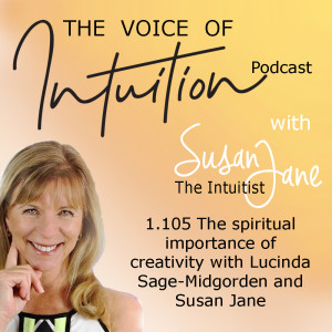 1.105 The spiritual importance of creativity with Lucinda Sage-Midgorden and Susan Jane