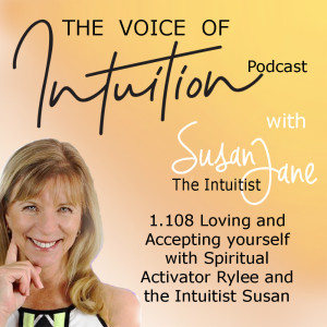 1.108 Loving and accepting yourself with Spiritual Activator Rylee June and Susan Jane