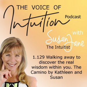 1.129 Walking away to discover the real wisdom within you. The Camino by Kathleen and Susan