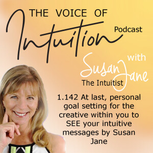 1.142 Get in tune with your intuition and watch how setting personal goals can help manifest your highest purpose