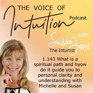 1.143 What is a spiritual path and how does it guide you to personal clarity and understanding? Michele & Susan