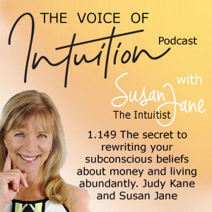 1.149 The secret to rewriting your subconscious beliefs about money & living abundantly Judy & Susan