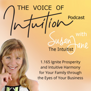 1.165 Ignite Prosperity and Intuitive Harmony for Your Family through the Eyes of Your Business.