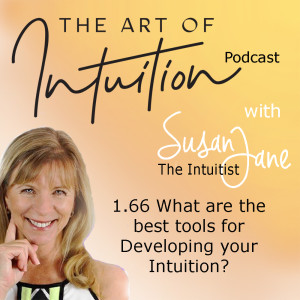 What are the best tools for developing your intuition? Susan Jane