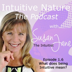 Intuitive Nature - What does being Intuitive mean?