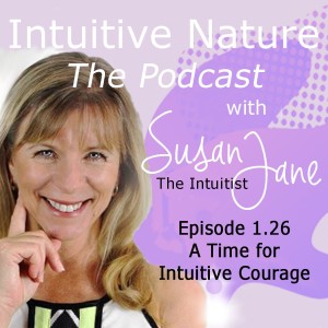 Intuitive Nature - A Time for Intuitive Courage