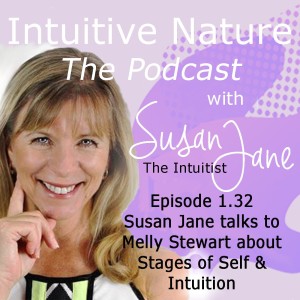 Intuitive Nature - Susan Jane talks to Melly Stewart about our Stages of Self & Intuition.