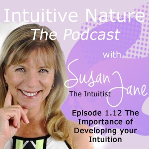 Intuitive Nature - The importance of Developing your Intuition