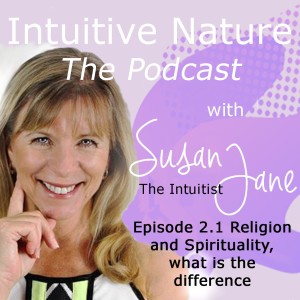 Intuitive Nature - Religion and Spirituality, what is the difference?