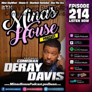 Mina’s House Pod Ep. 214 - Comedian DeRay Davis