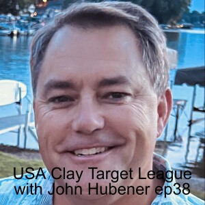 Busting Clays with John Hubener & USA Clay Target League ep38