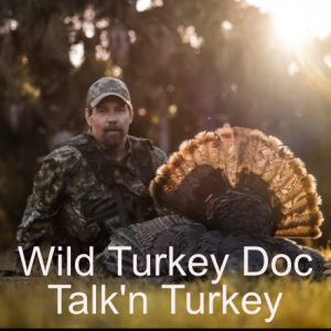 Wild Turkey Doc, Dr. Mike Chamberlain Talk’n Turkey ep39