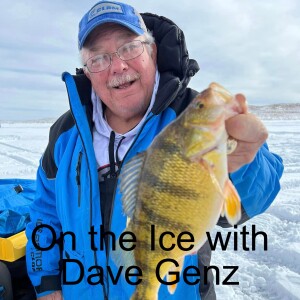 Hard Water Fishing Legend Dave Genz and the Grandpa Fish fishing report ep36