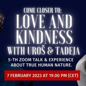 Come Closer to Love&Kindness With Uroš And Tadeja