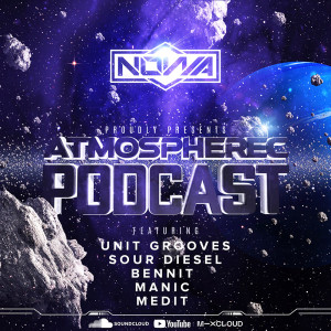 The Atmospherec Podcast featuring DJ Medit, Bennit, The Manic, Unit Grooves & Sour Diesel
