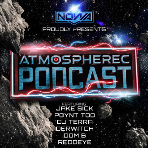 The Atmospherec Podcast featuring Jake Sick, Poynt Too, DJ Terra, Derwitch, Dom B and Reddeye