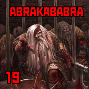 19: ”Abrakababra” | Warhammer Old World: A New Low - Dwarf History Pt II