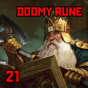 21: ”Doomy Rune” | Warhammer Old World:  The Only Way is Up - Recent Dwarf Events