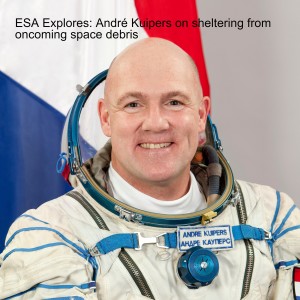 André Kuipers on sheltering from oncoming space debris