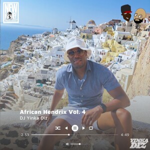 African Hendrix IV...An African Diaspora Mix by DJ Yinka Diz