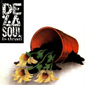 Episode 127:  Put You Up - De La Soul is Dead by De La Soul