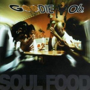 Episode 119: A Tribute to Soul Food by Goodie Mob